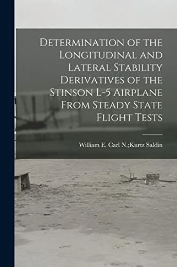 Determination of the Longitudinal and Lateral Stability Derivatives of the Stinson L-5 Airplane From Steady State Flight Tests