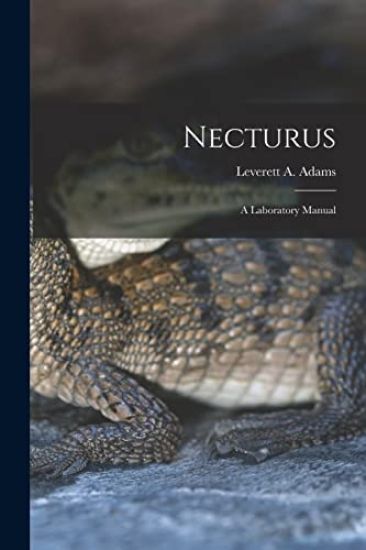 Necturus; a Laboratory Manual