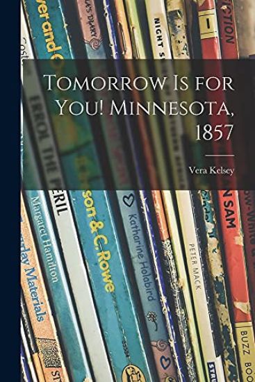 Tomorrow is for You! Minnesota, 1857