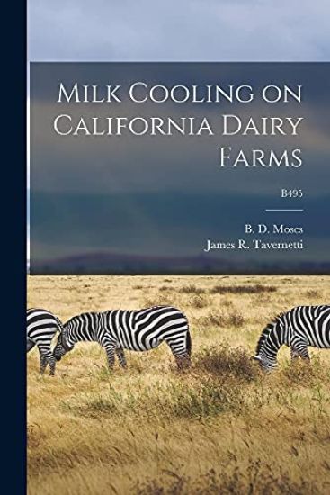 Milk Cooling on California Dairy Farms; B495