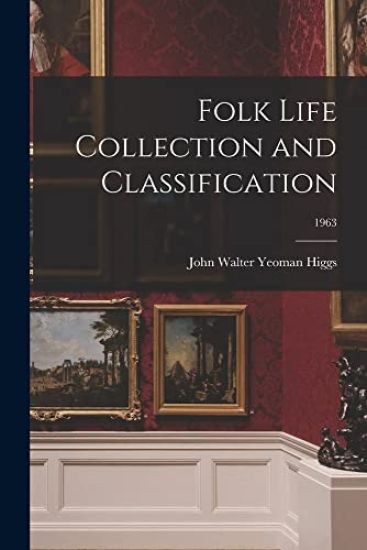 Folk Life Collection and Classification; 1963