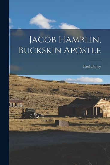 Jacob Hamblin, Buckskin Apostle