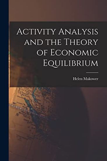 Activity Analysis and the Theory of Economic Equilibrium