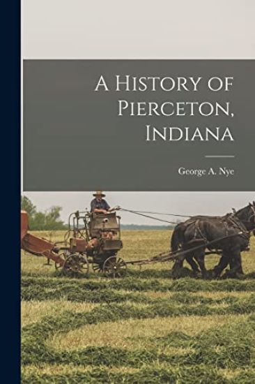 A History of Pierceton, Indiana