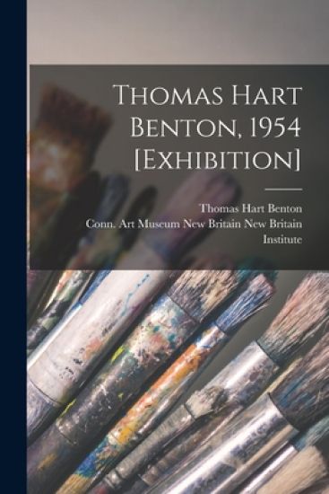 Thomas Hart Benton, 1954 [exhibition]