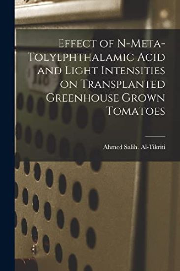 Effect of N-meta-tolylphthalamic Acid and Light Intensities on Transplanted Greenhouse Grown Tomatoes