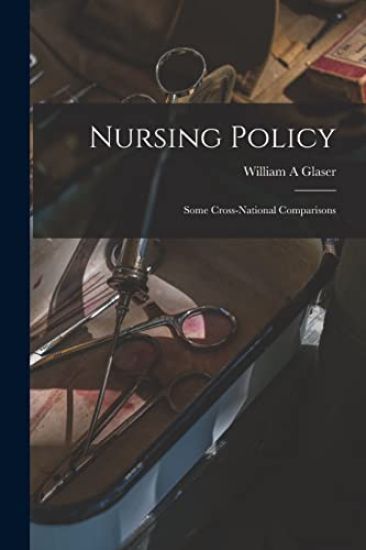 Nursing Policy: Some Cross-national Comparisons