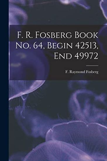 F. R. Fosberg Book No. 64, Begin 42513, End 49972
