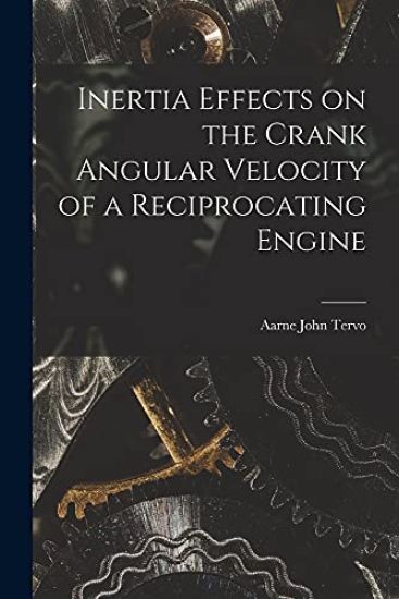 Inertia Effects on the Crank Angular Velocity of a Reciprocating Engine