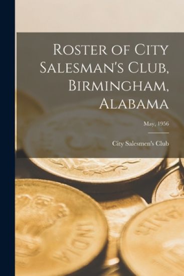 Roster of City Salesman's Club, Birmingham, Alabama; May, 1956