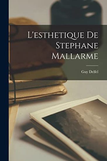 L'esthetique De Stephane Mallarme