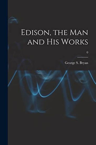 Edison, the Man and His Works; 0