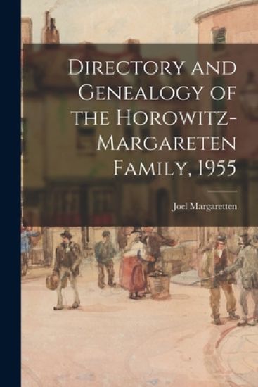 Directory and Genealogy of the Horowitz-Margareten Family, 1955