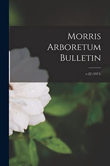 Morris Arboretum Bulletin; v.22 (1971)