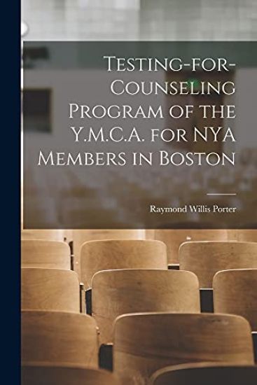 Testing-for-counseling Program of the Y.M.C.A. for NYA Members in Boston