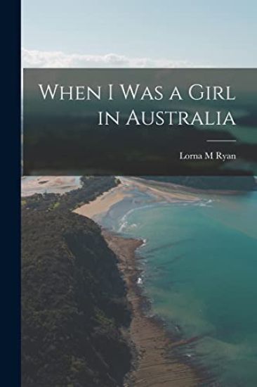 When I Was a Girl in Australia