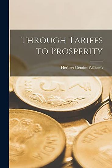Through Tariffs to Prosperity