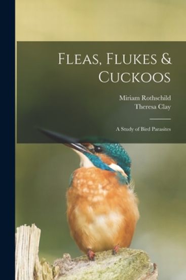 Fleas, Flukes & Cuckoos; a Study of Bird Parasites
