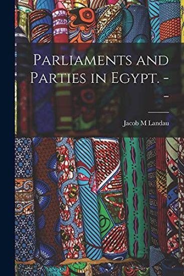 Parliaments and Parties in Egypt. --