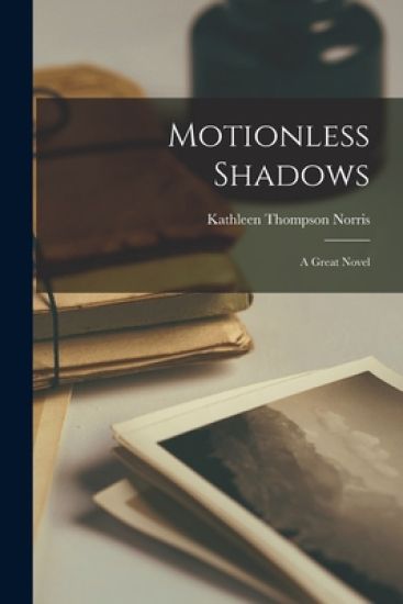 Motionless Shadows: a Great Novel