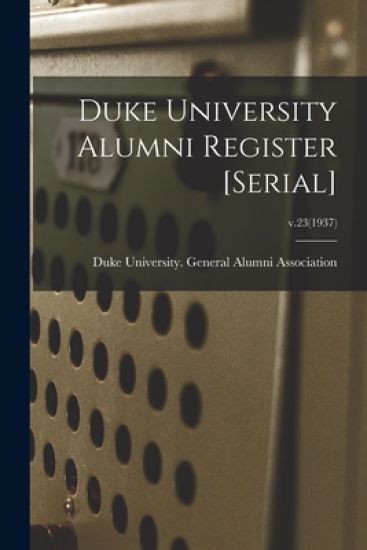 Duke University Alumni Register [serial]; v.23(1937)