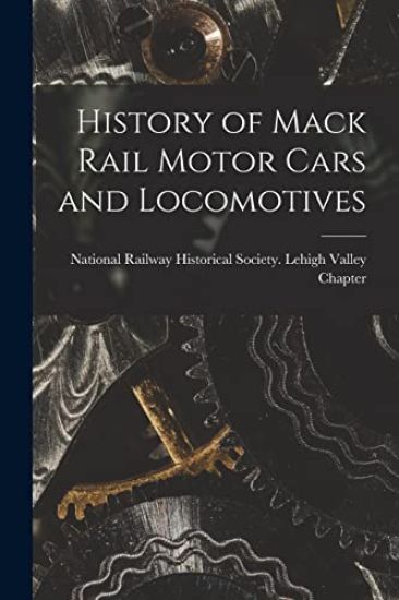 History of Mack Rail Motor Cars and Locomotives