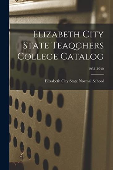 Elizabeth City State Teaqchers College Catalog; 1931-1940
