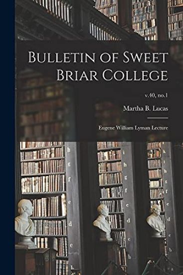 Bulletin of Sweet Briar College: Eugene William Lyman Lecture; v.40, no.1