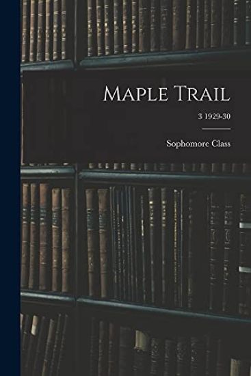 Maple Trail; 3 1929-30