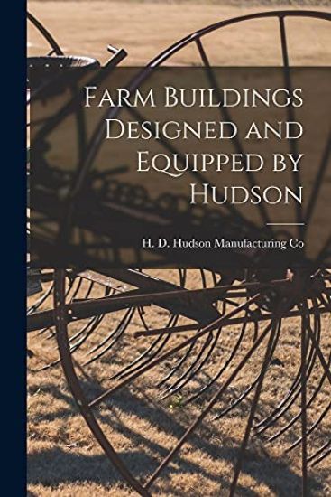 Farm Buildings Designed and Equipped by Hudson