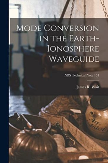 Mode Conversion in the Earth-ionosphere Waveguide; NBS Technical Note 151