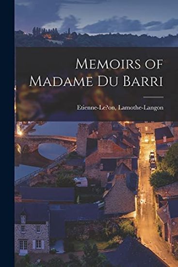 Memoirs of Madame Du Barri
