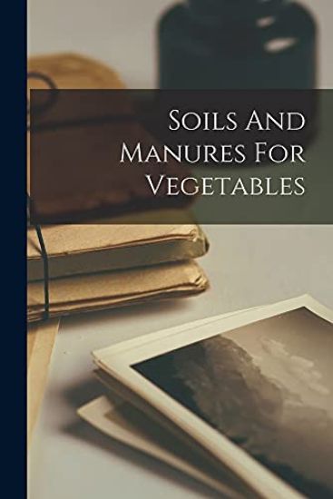 Soils And Manures For Vegetables