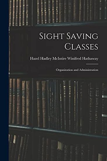 Sight Saving Classes: Organization and Administration