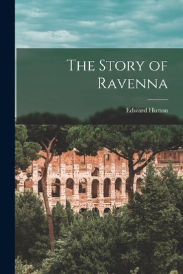 The Story of Ravenna