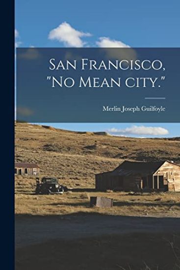 San Francisco, "no Mean City."