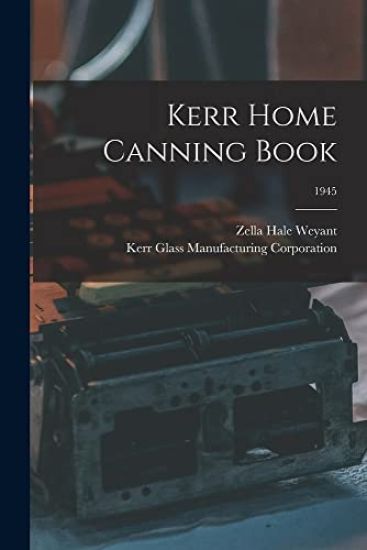 Kerr Home Canning Book; 1945