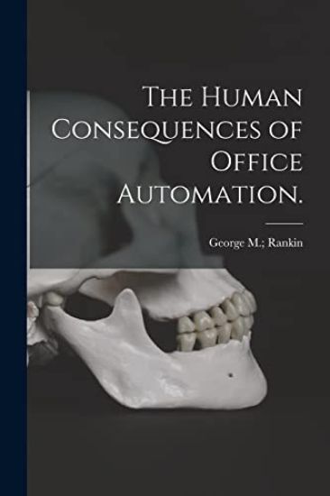 The Human Consequences of Office Automation.