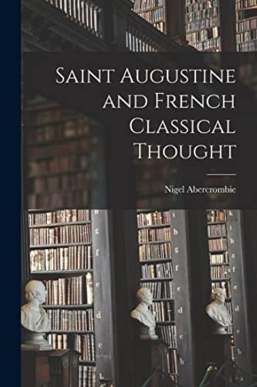 Saint Augustine and French Classical Thought