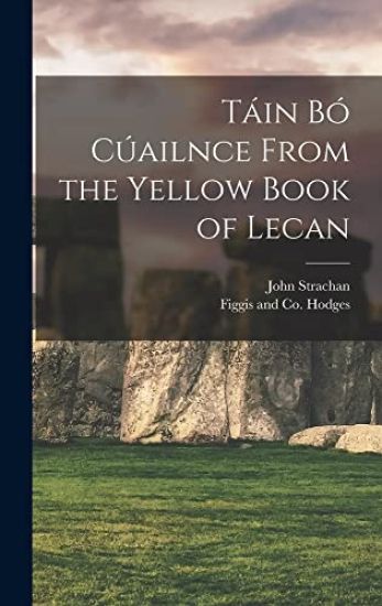 Táin Bó Cúailnce from the Yellow Book of Lecan