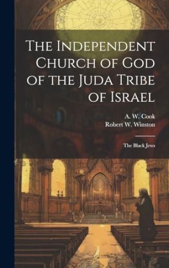 The Independent Church of God of the Juda Tribe of Israel: the Black Jews