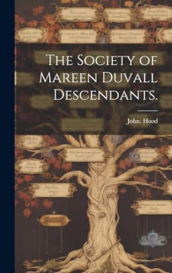 The Society of Mareen Duvall Descendants.