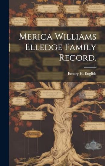 Merica Williams Elledge Family Record.