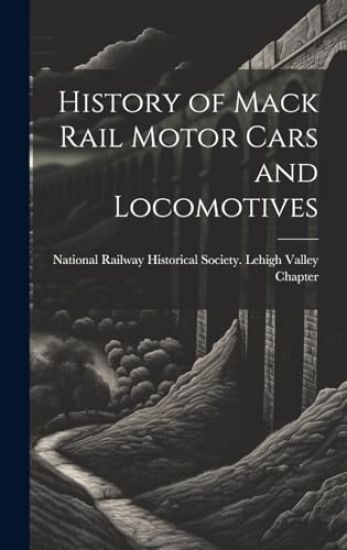 History of Mack Rail Motor Cars and Locomotives