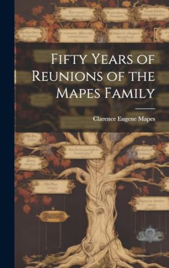 Fifty Years of Reunions of the Mapes Family