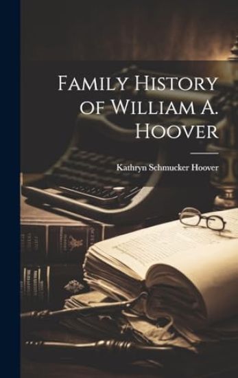 Family History of William A. Hoover