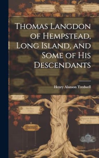 Thomas Langdon of Hempstead, Long Island, and Some of His Descendants