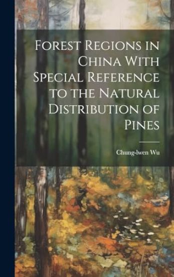 Forest Regions in China With Special Reference to the Natural Distribution of Pines