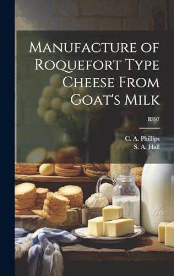 Manufacture of Roquefort Type Cheese From Goat's Milk; B397