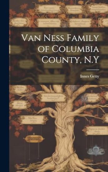 Van Ness Family of Columbia County, N.Y